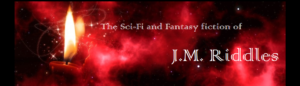 The Sci-Fi and Fantasy fiction of J.M. Riddles