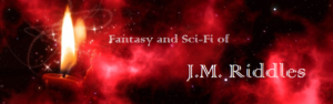 Fantasy and Sci-Fi of J.M. Riddles